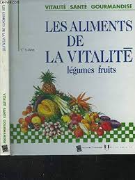 Les aliments de la vitalité légumes fruits